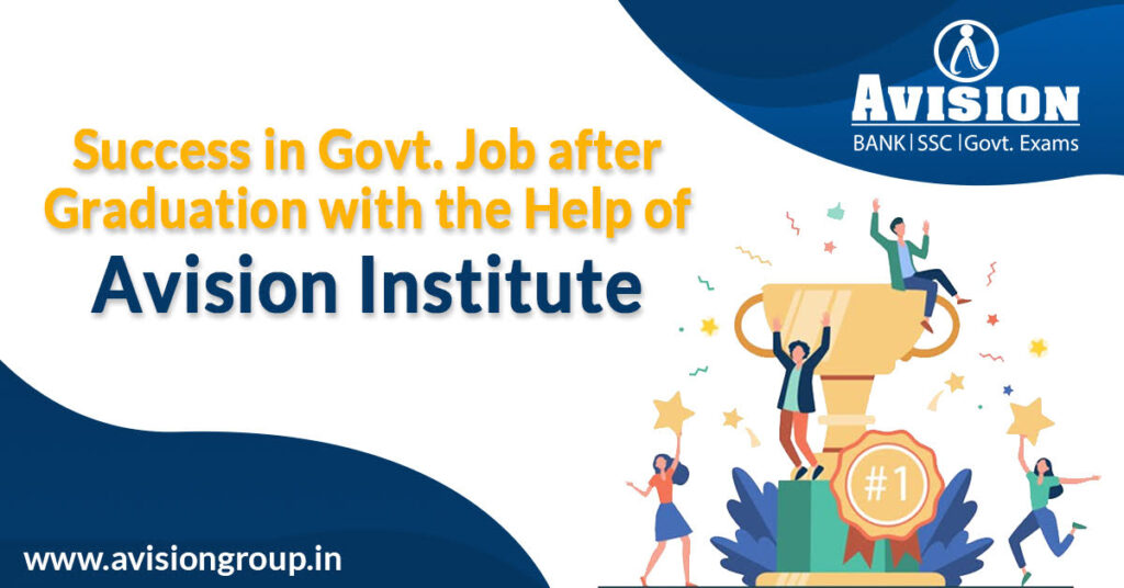 Success in Govt. Job after Graduation with the Help of Avision Institute