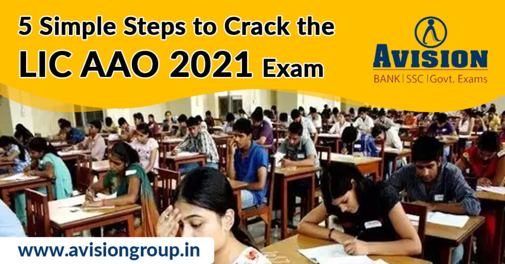 5 Simple Steps to Crack LIC AAO 2021 Exam 