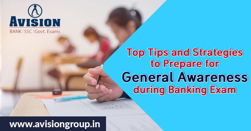 Top Tips and Strategies to Prepare for General Awareness during Banking Exam 