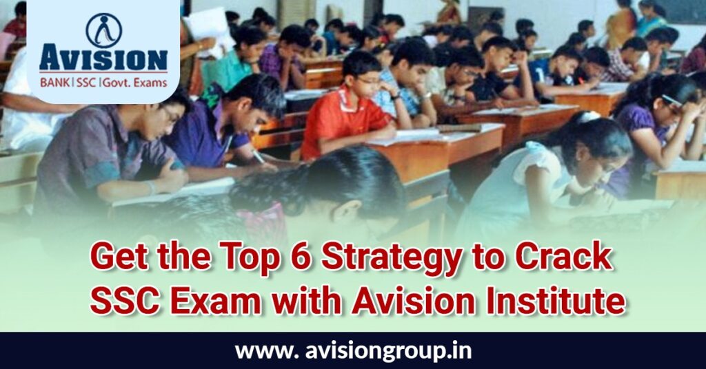 Get The Top 6 Strategy to Crack SSC Exam with Avision Institute