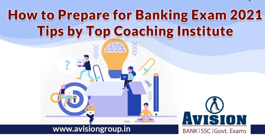 How to Prepare for Banking Exam 2021: Tips by Top Coaching Institute