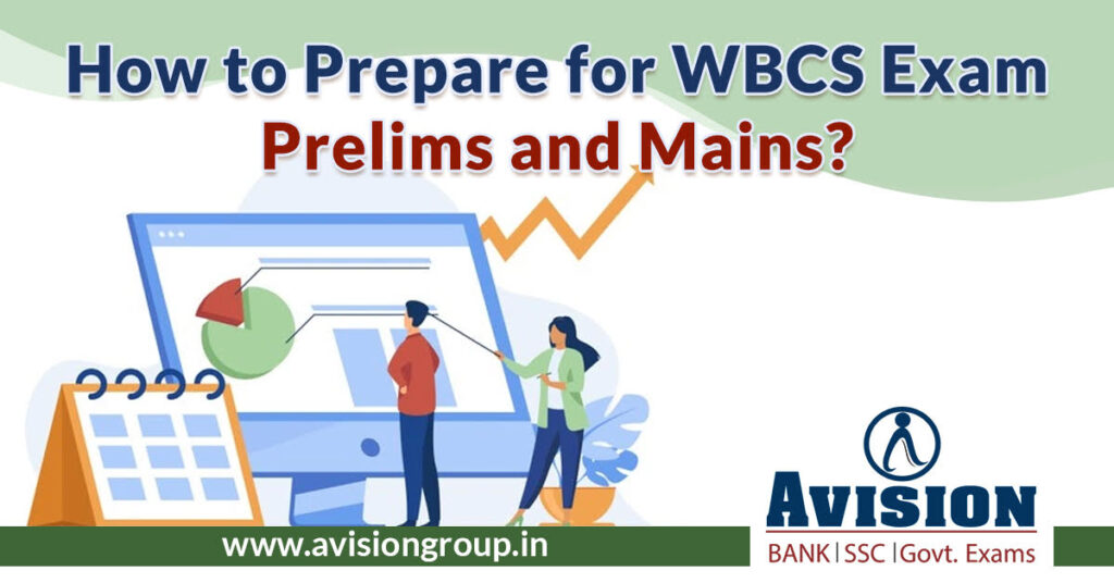 How to Prepare for WBCS Exam Prelims and Mains? 