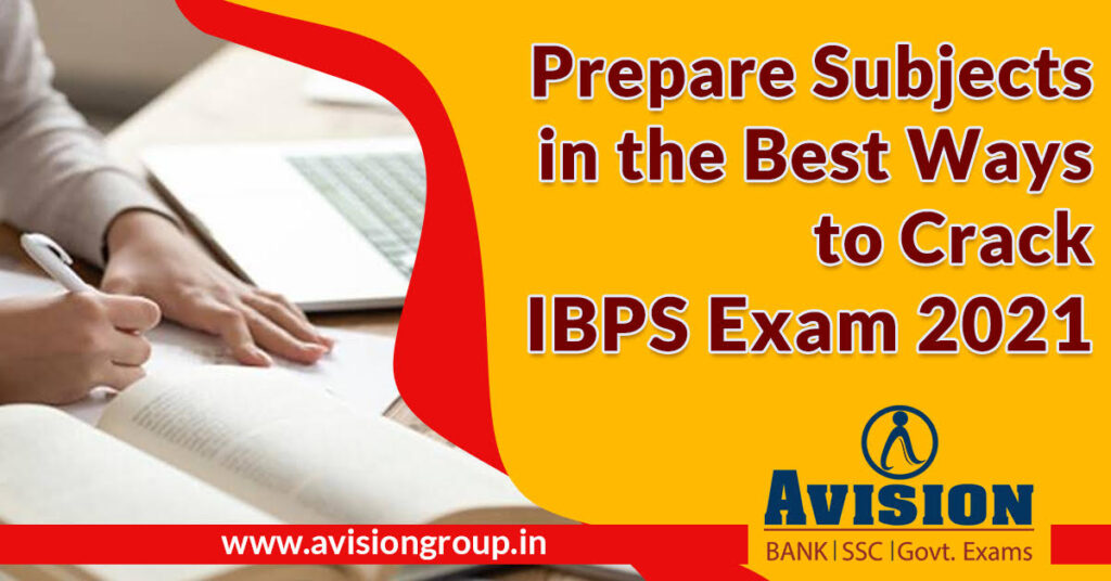 Prepare Subjects in the Best Ways to Crack IBPS Exam 2021