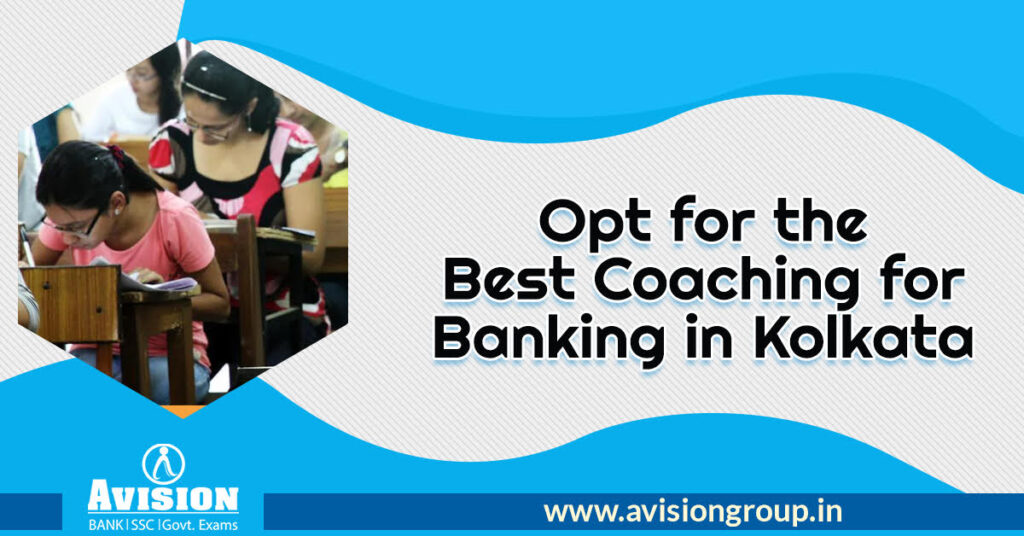 Opt for The Best Coaching for Banking in Kolkata