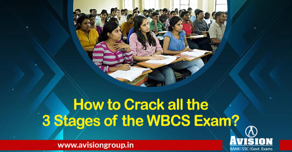 How To Crack All 3 Stages of The WBCS Exam?