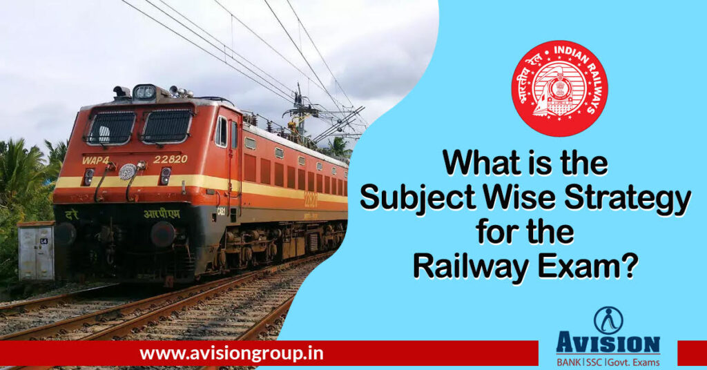 What is The Subject Wise Strategy for The Railway Exam?