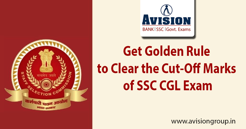 Get Golden Rule to Clear the Cut-off marks of SSC CGL Exam