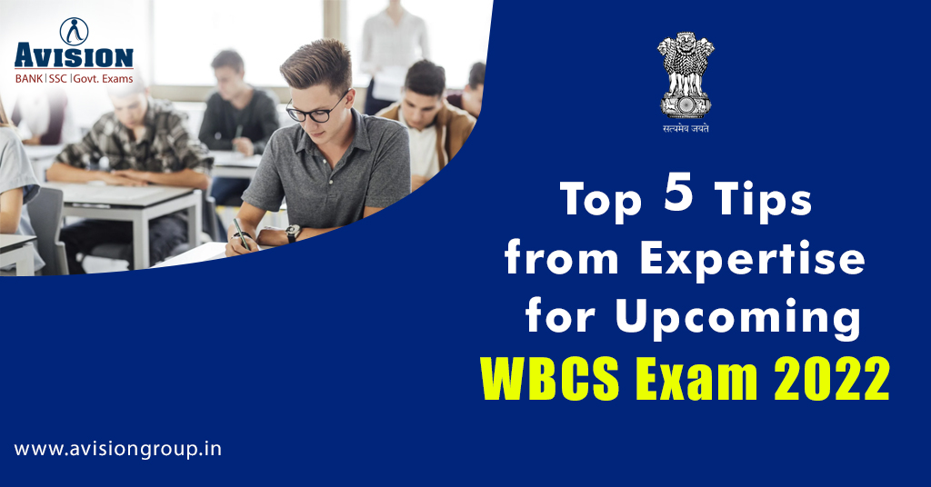 Top 5 Tips of Expertise for Upcoming WBCS Exam 2022