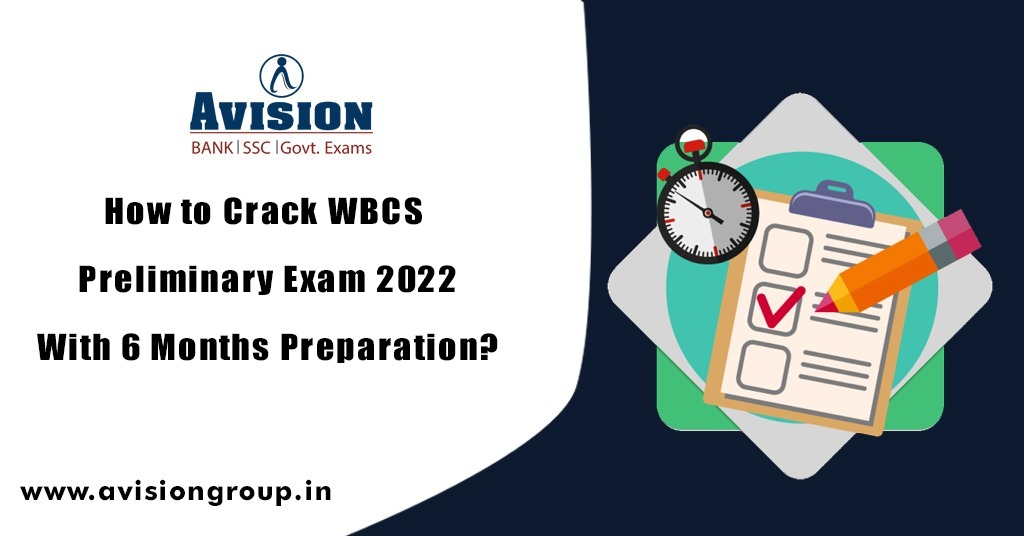 How to Crack WBCS Preliminary Exam 2022 With 6 Months Preparation?